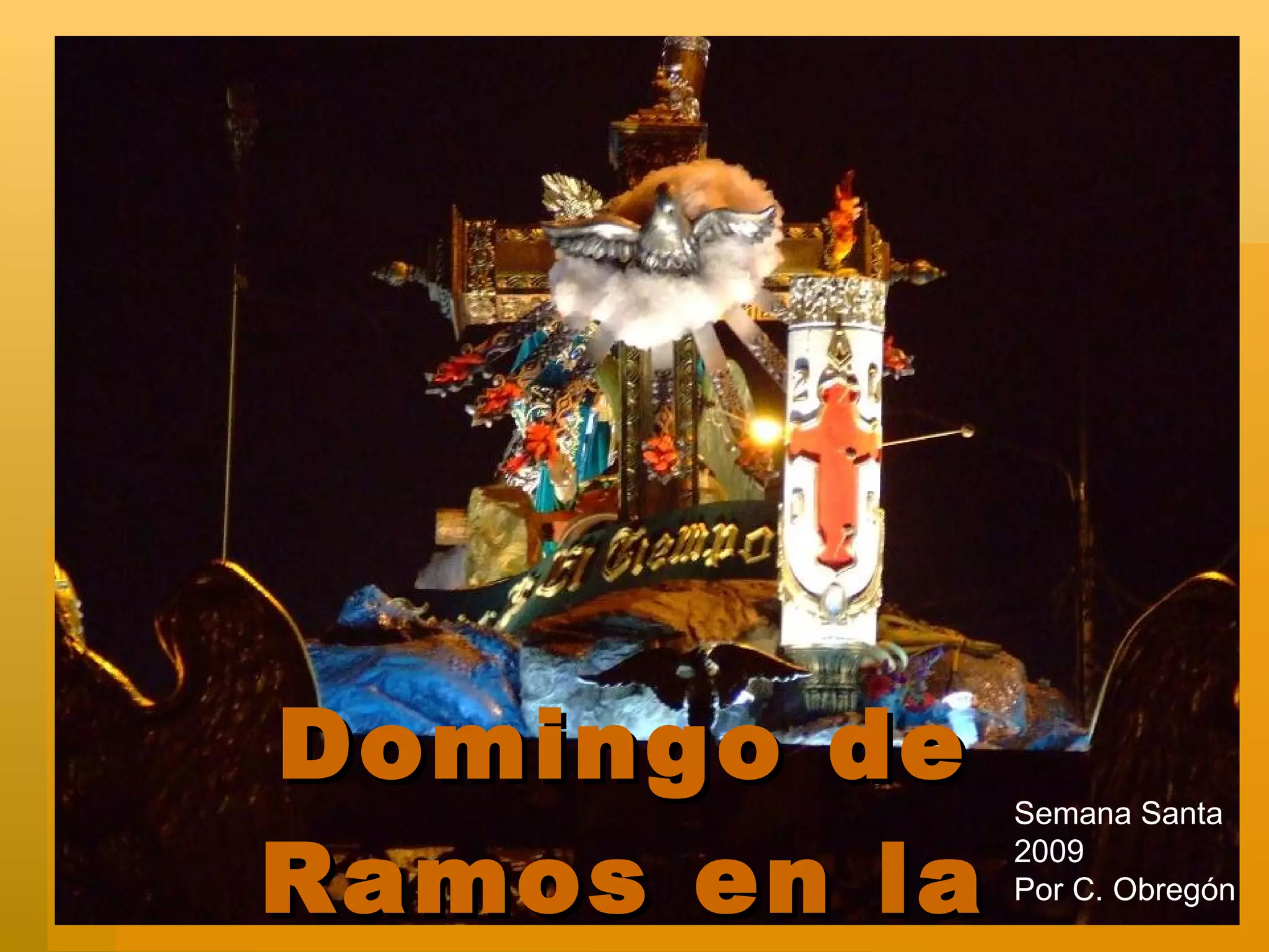 Domingo de Ramos en la Noche Semana Santa 2009 Por C. Obregón 