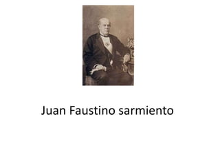 Juan Faustino sarmiento 
