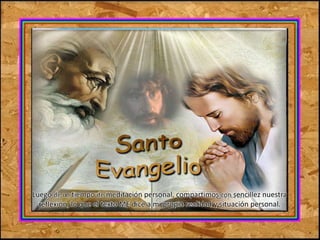 Luego de un tiempo de meditación personal, compartimos con sencillez nuestra 
reflexión, lo que el texto ME dice a mi propia realidad y situación personal. 
 