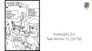 EVANGELIO
San Mateo 11, 25-30
 