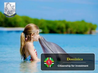 Dominica
Citizenship for investment
 
