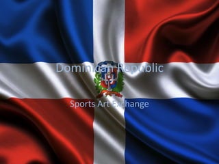 Dominican Republic
Sports Art Exchange
 