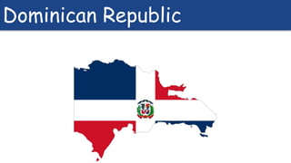 Dominican Republic
 
