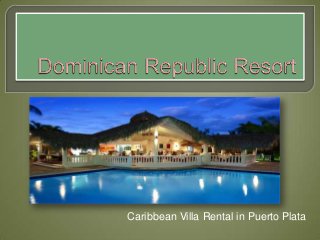 Caribbean Villa Rental in Puerto Plata

 