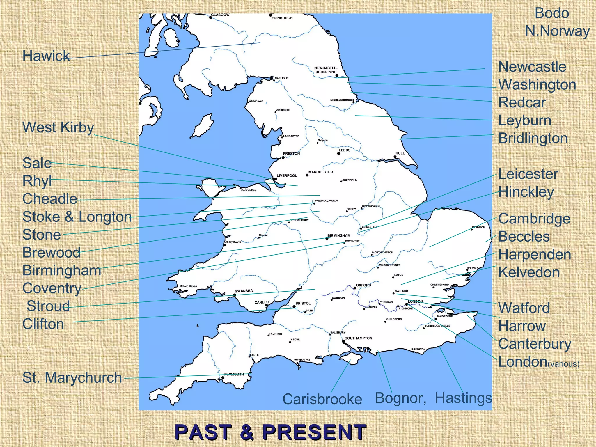 Hawick
West Kirby
Sale
Rhyl
Cheadle
Stoke & Longton
Stone
Brewood
Birmingham
Coventry
Stroud
Clifton
St. Marychurch
Bodo
N.Norway
Newcastle
Washington
Redcar
Leyburn
Bridlington
Leicester
Hinckley
Cambridge
Beccles
Harpenden
Kelvedon
Watford
Harrow
Canterbury
London(various)
Bognor, HastingsCarisbrooke
PAST & PRESENTPAST & PRESENT
 