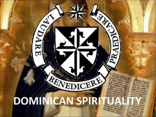 DOMINICAN SPIRITUALITY 