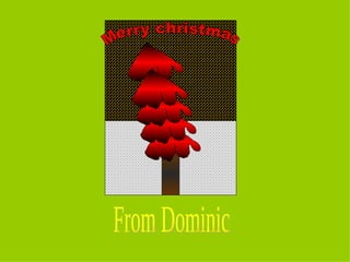 From Dominic Merry christmas 