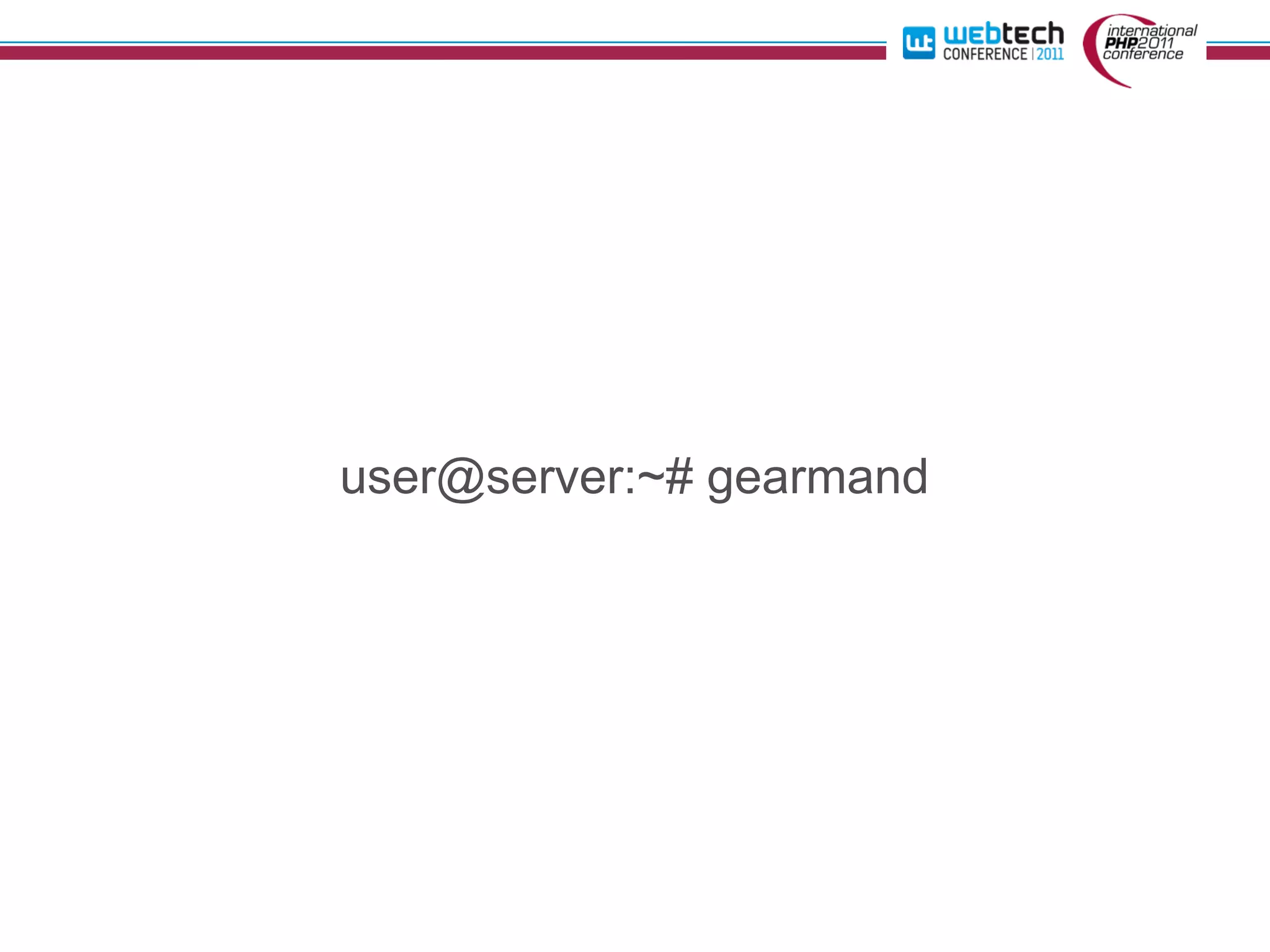 user@server:~# gearmand
 