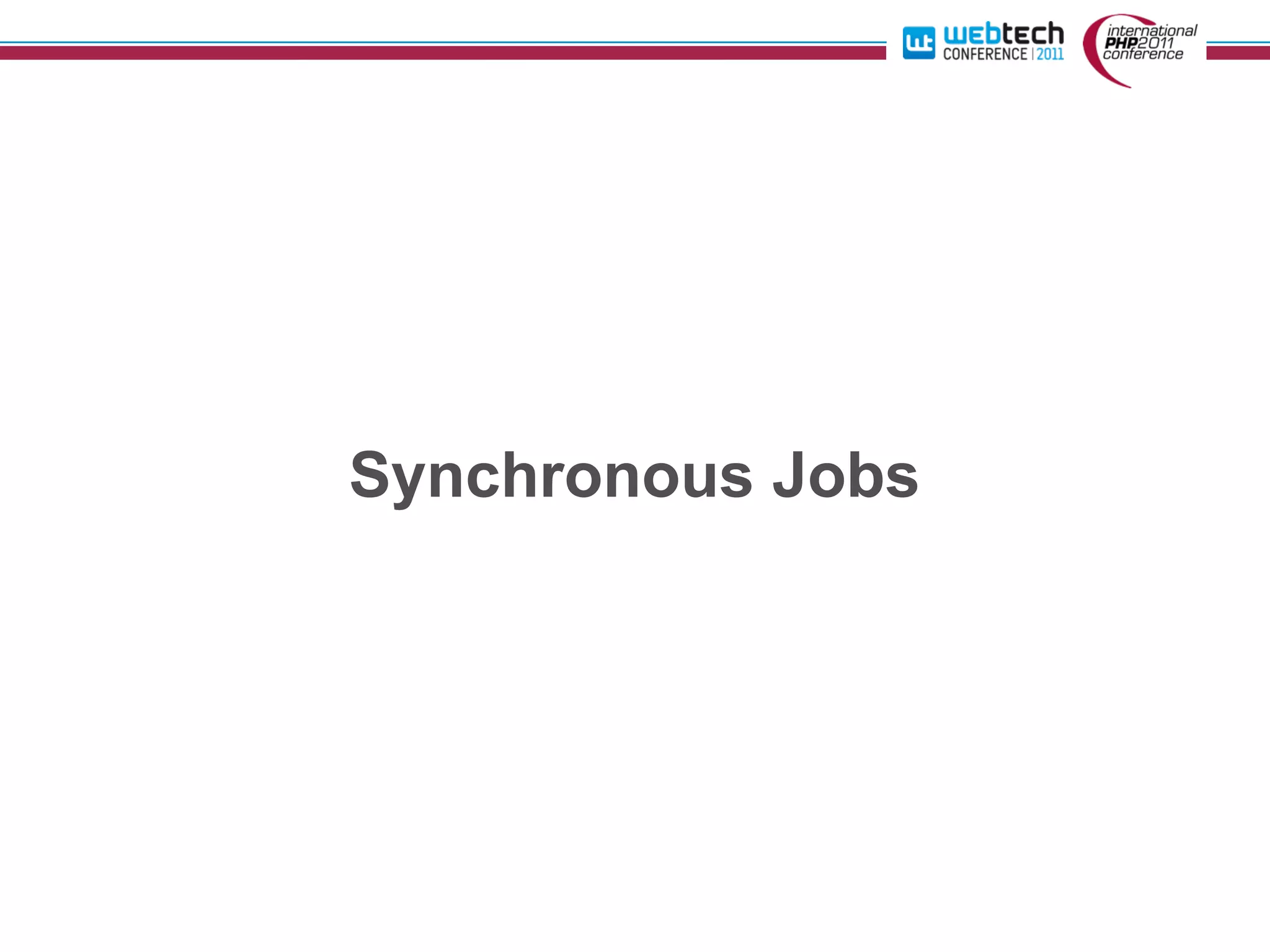 Synchronous Jobs
 