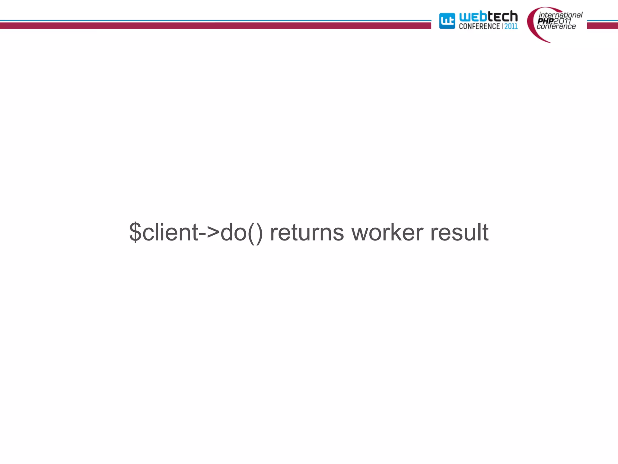 $client->do() returns worker result
 