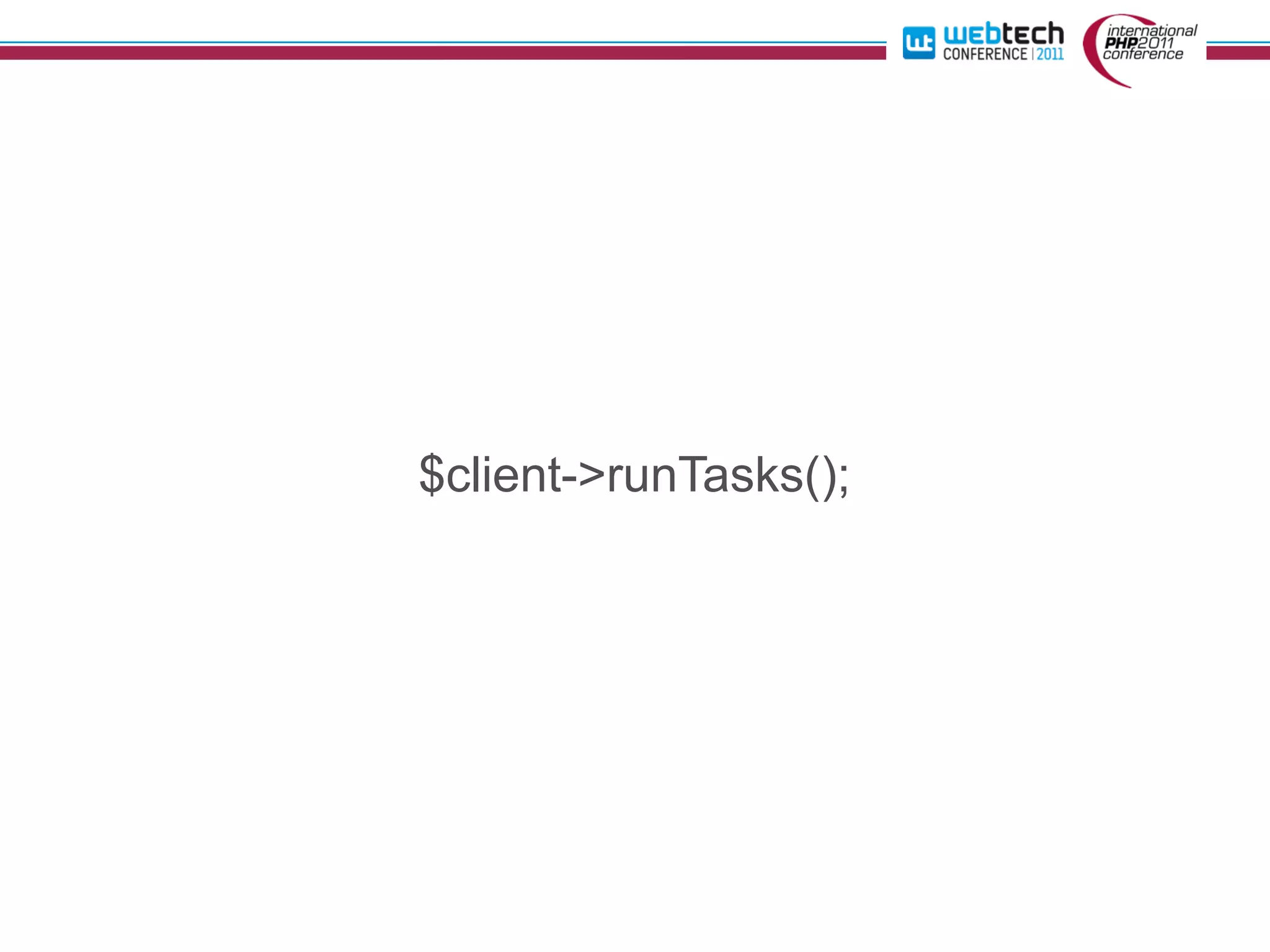 $client->runTasks();
 
