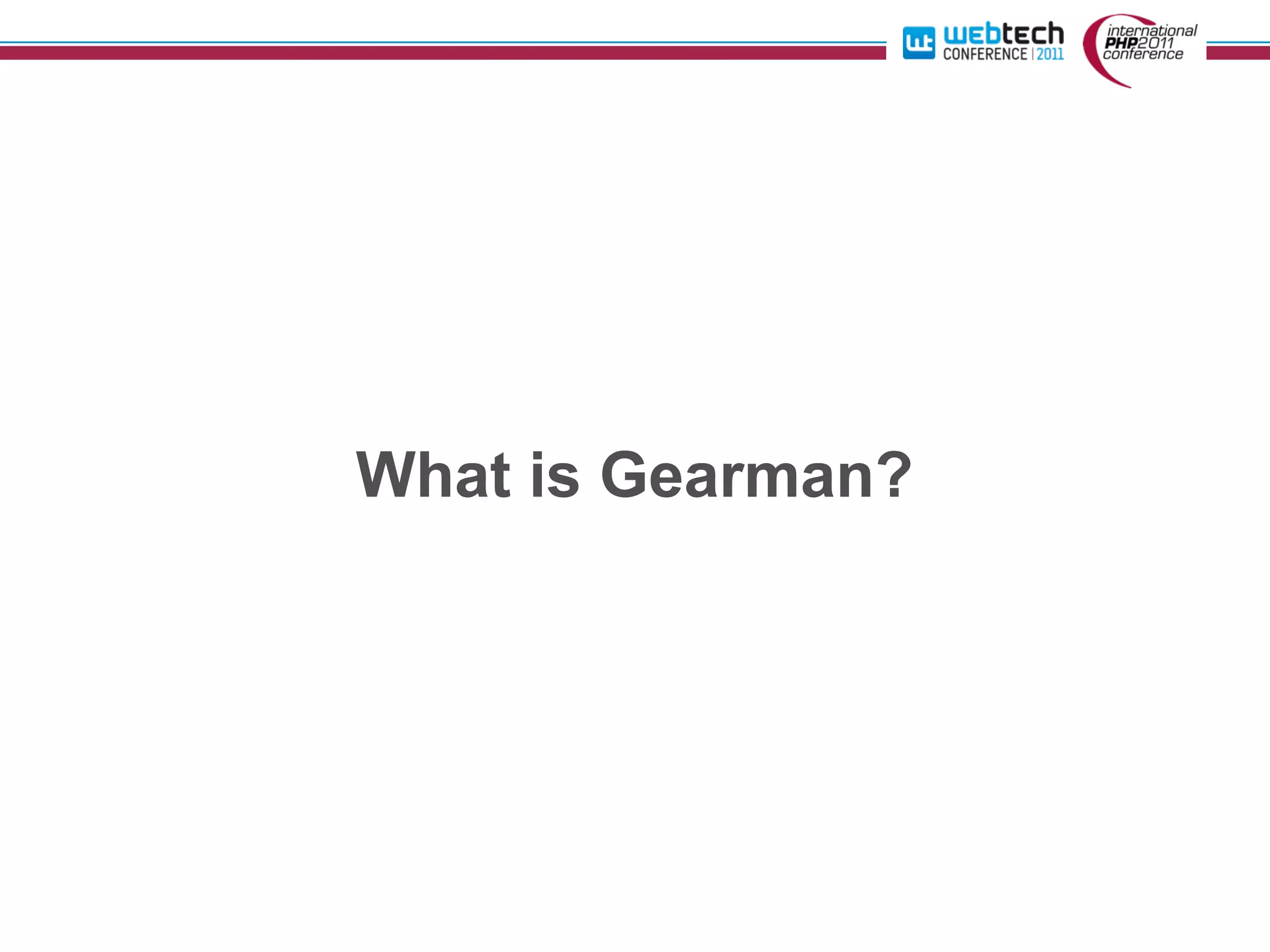 What is Gearman?
 
