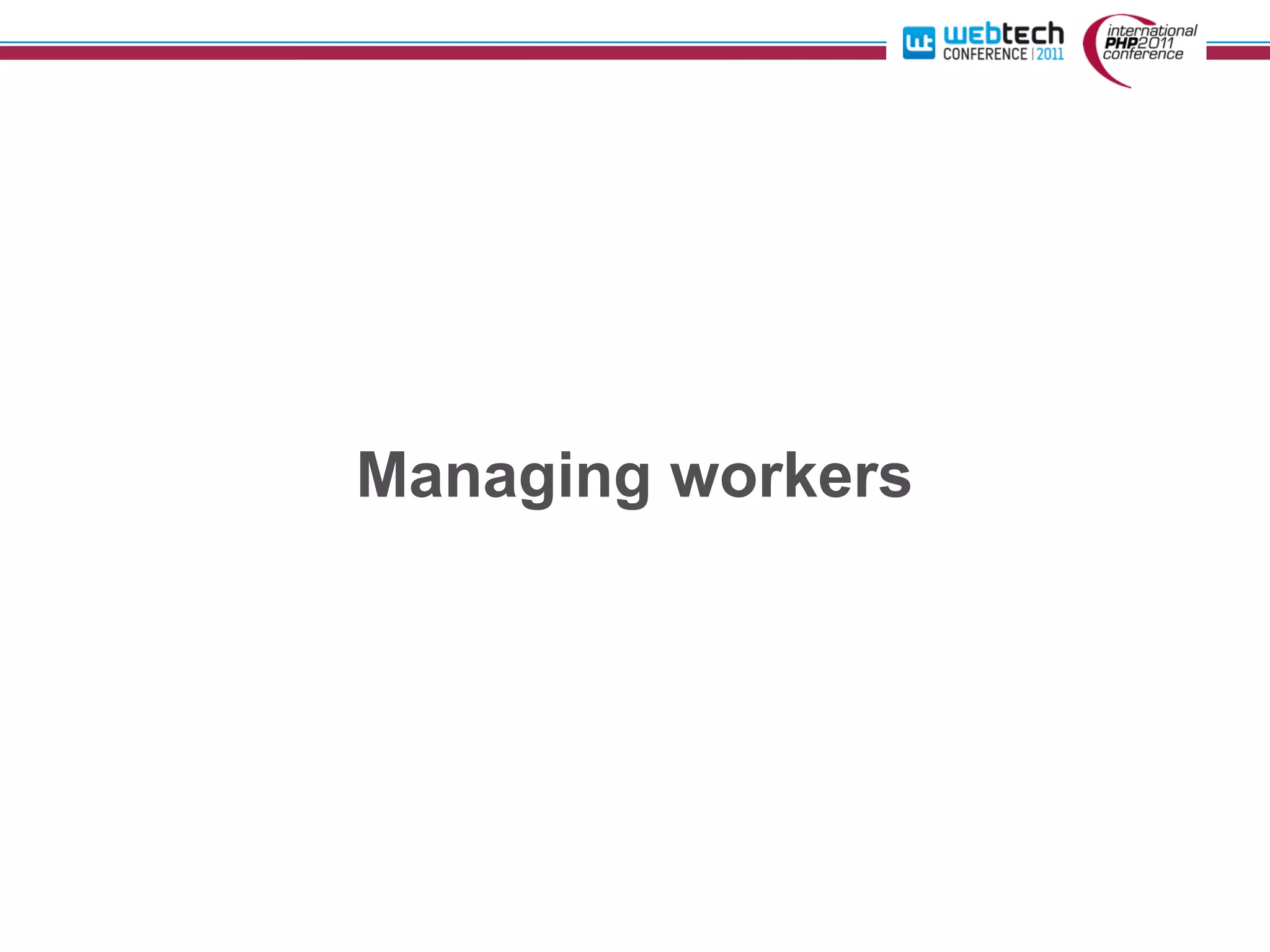 Managing workers
 