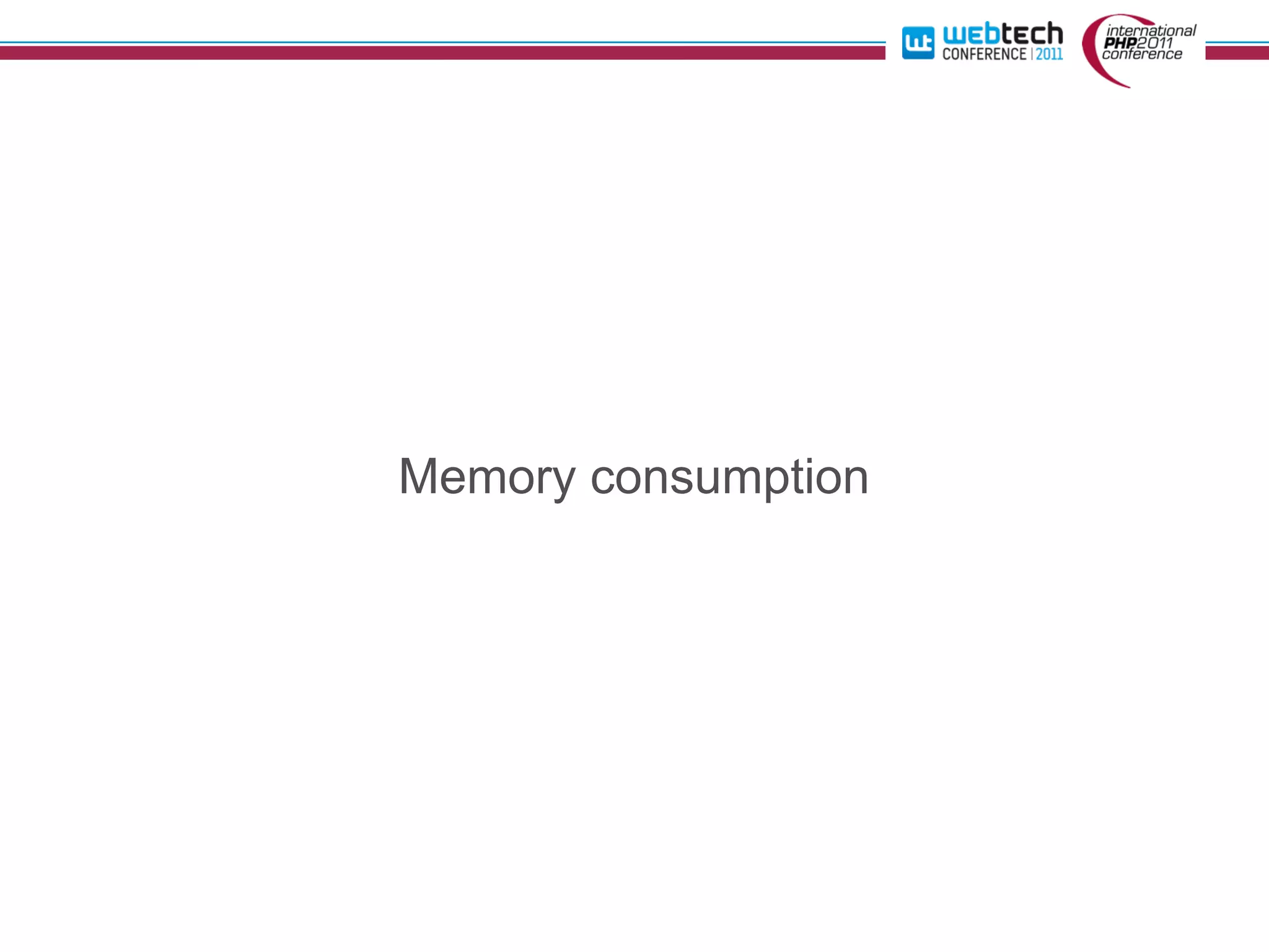 Memory consumption
 