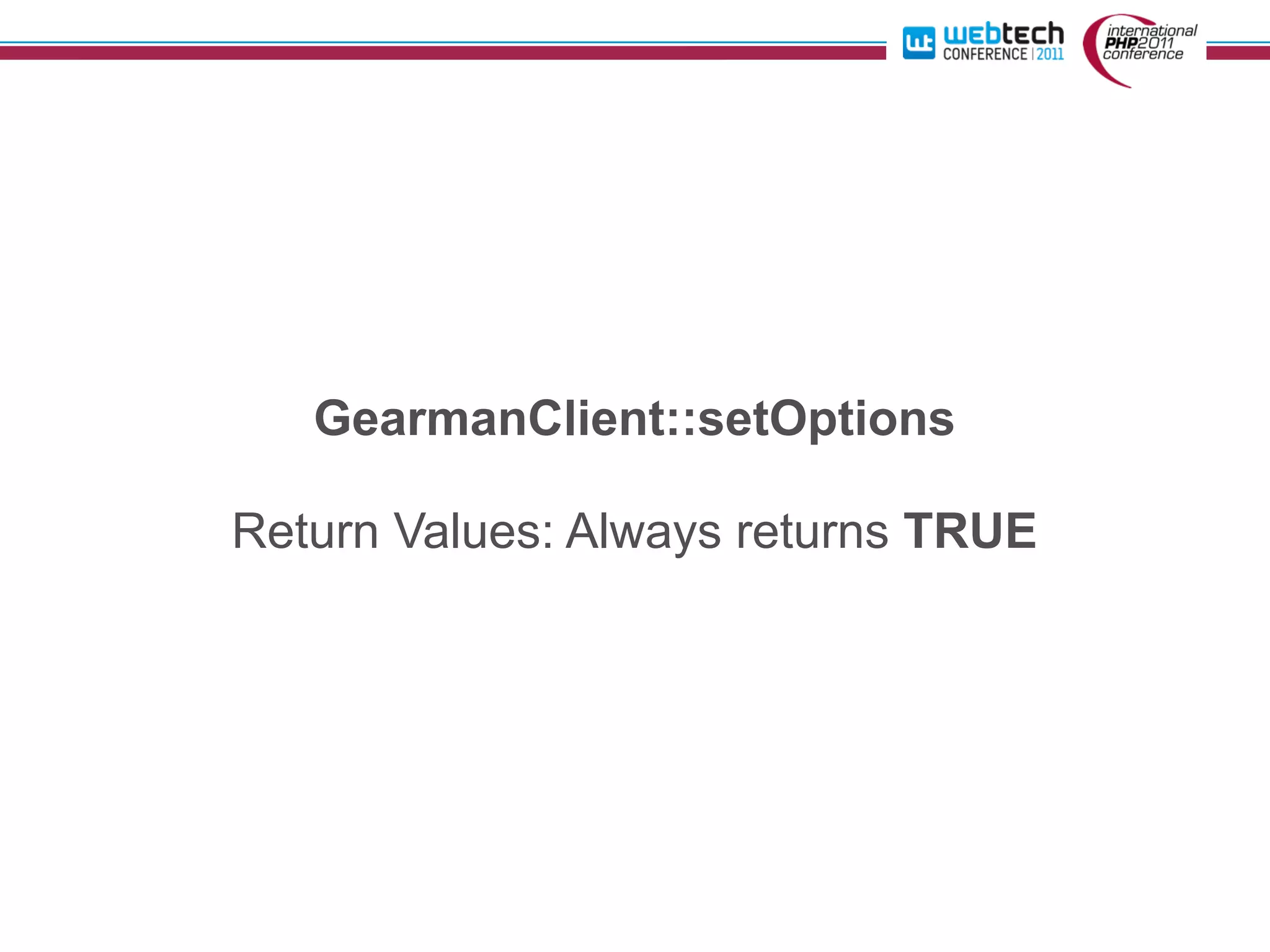 GearmanClient::setOptions

Return Values: Always returns TRUE
 