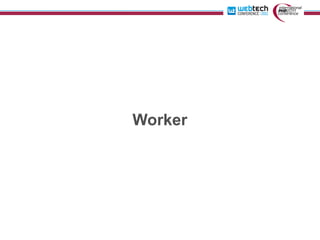 Worker
 
