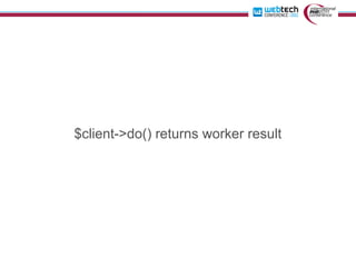$client->do() returns worker result
 