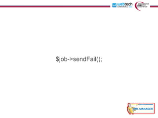 $job->sendFail();
 