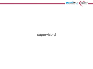 supervisord
 
