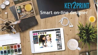 Smart on-line designer
 