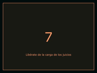 7 Libérate de la carga de los juicios 