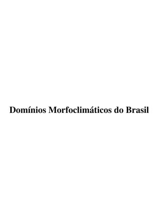 Domínios Morfoclimáticos do Brasil
 