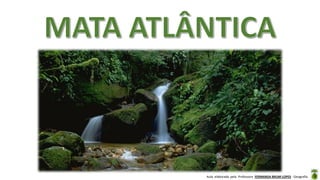 Aula elaborada pela Professora FERNANDA BRUM LOPES - Geografia
 