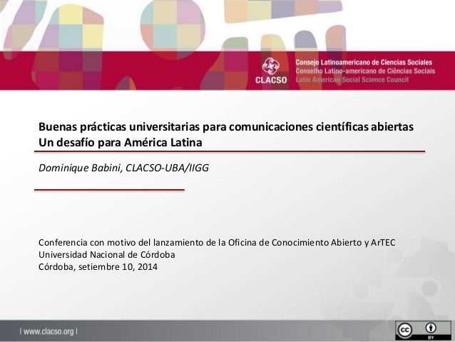 Buenas prácticas universitarias para comunicaciones científicas abiertas Un desafío para América Latina Slide 1