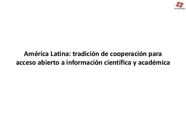 Buenas prácticas universitarias para comunicaciones científicas abiertas Un desafío para América Latina Slide 22