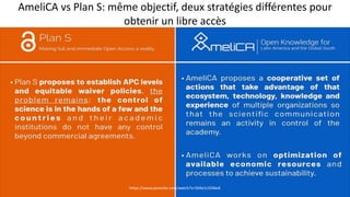 AmeliCA vs Plan S: même objectif, deux stratégies différentes pour
obtenir un libre accès
https://www.youtube.com/watch?v=...