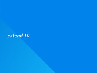 extend 10
 