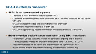 SHA-1 is rated as “insecure”
 SHA-1 is not recommended any more
– There are at least theoretical attacks against SHA-1
– ...