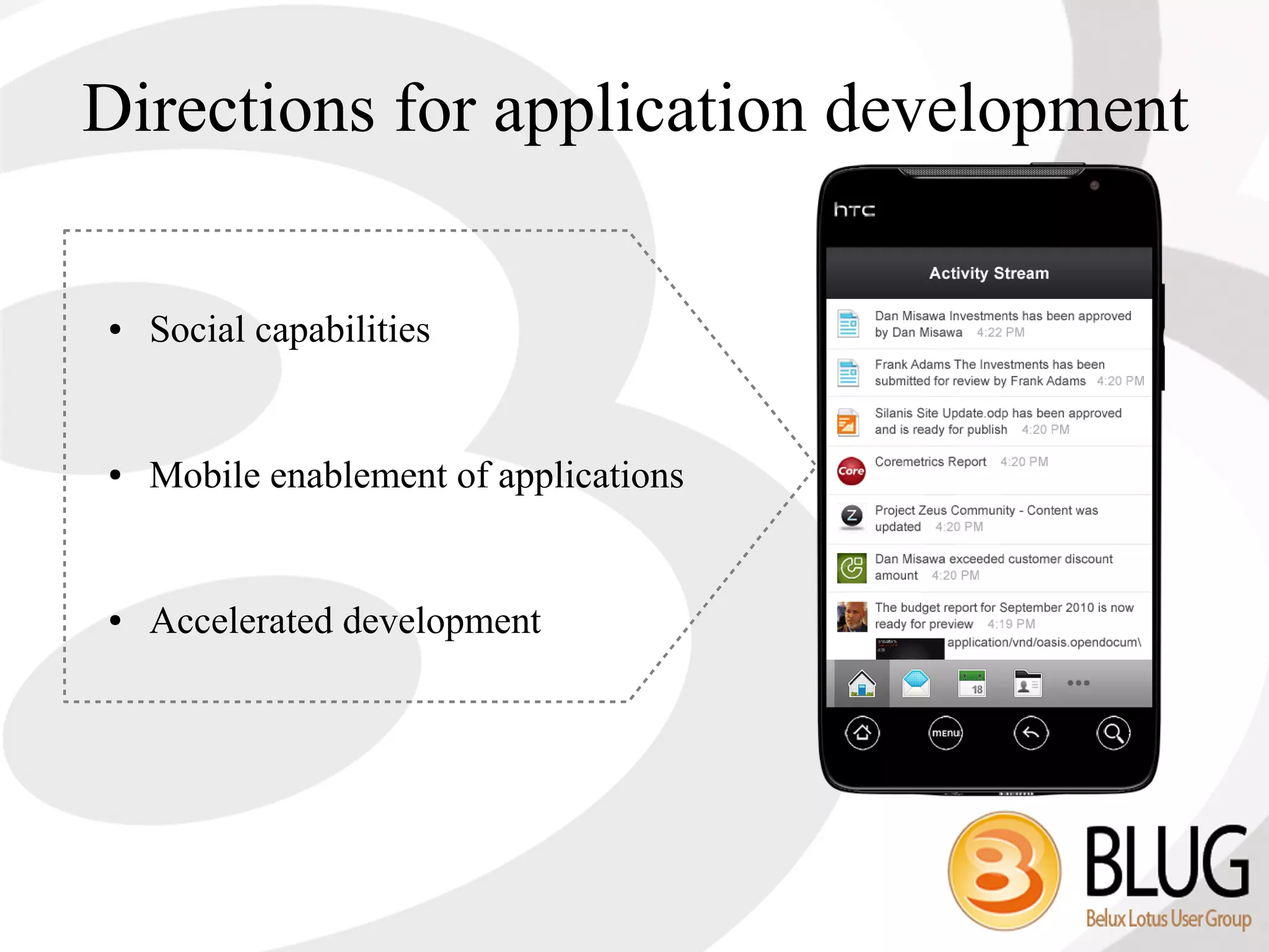 Directions for application development

●   Social capabilities


●   Mobile enablement of applications


●   Accelerated development
 