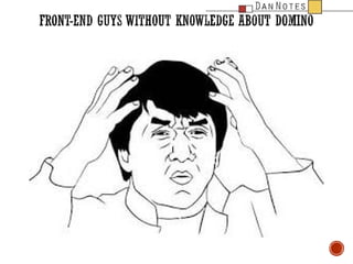 Domino development process
