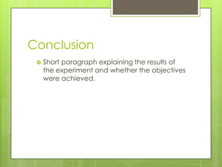 ConclusionShort paragraph explaining the results of the experiment and whether the objectives were achieved.