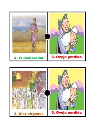 p
4. El Sembrador
55.
555.
3. Diez vírgenes
6. Oveja perdida
6. Oveja perdida
 