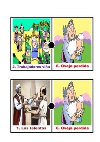 2. Trabajadores viña
1. Los talentos
555
6. Oveja perdida
6. Oveja perdida
 