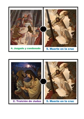 P




4. Juzgado y condenado   5. Muerte en la cruz

55.                               555.




 2. Traición de Judas    5. Muerte en la cruz


                                  555.
 