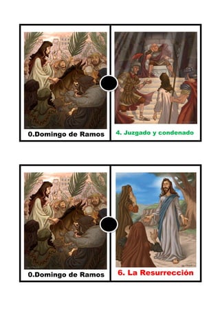 P




0.Domingo de Ramos   4. Juzgado y condenado

        555
                     55.




0.Domingo de Ramos   6. La Resurrección
        555
 