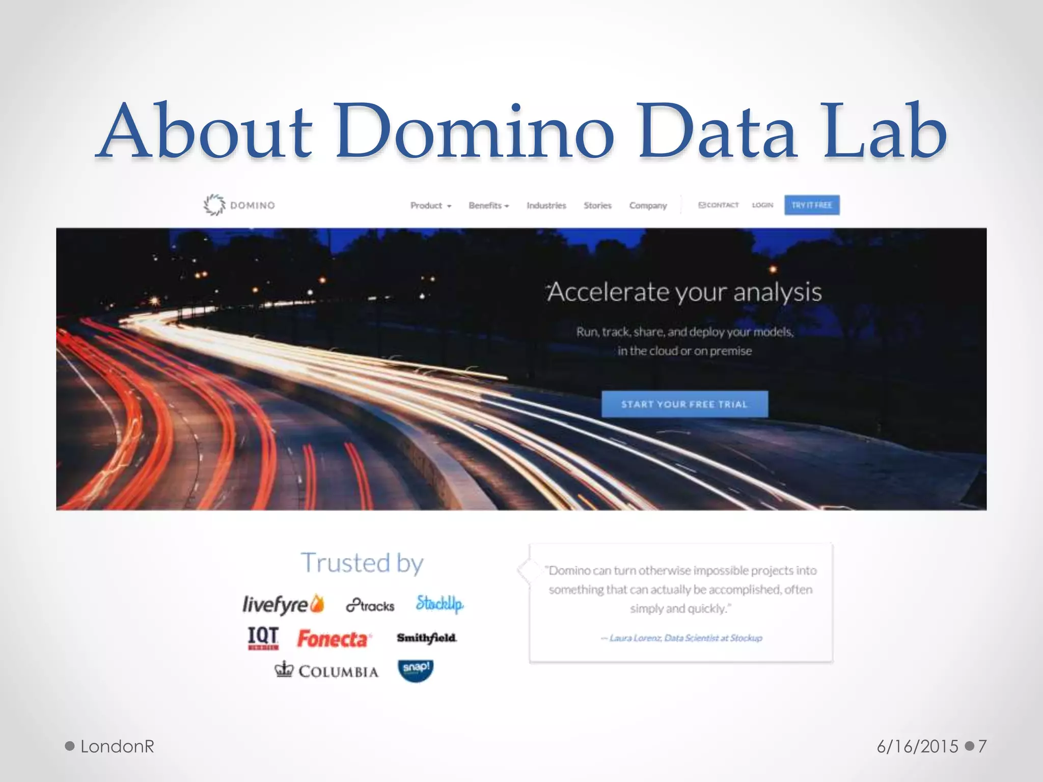 About Domino Data Lab
6/16/2015LondonR 7
 
