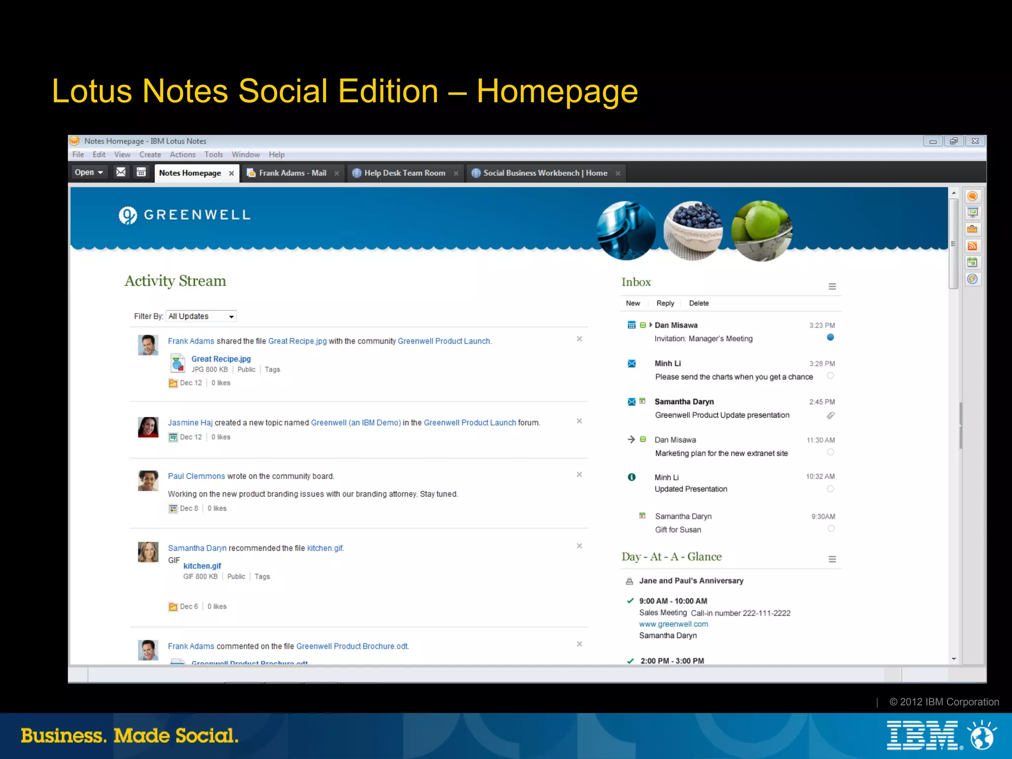 Lotus Notes Social Edition – Homepage




                                        |   © 2012 IBM Corporation
 