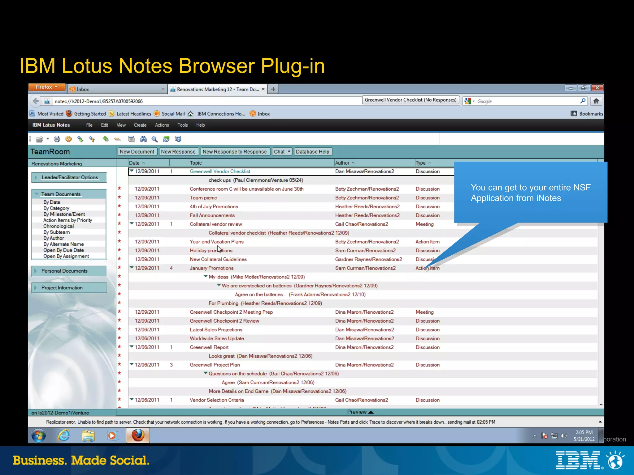 IBM Lotus Notes Browser Plug-in




                                  You can get to your entire NSF
                                  Application from iNotes




                                                  23 |   © 2012 IBM Corporation
 
