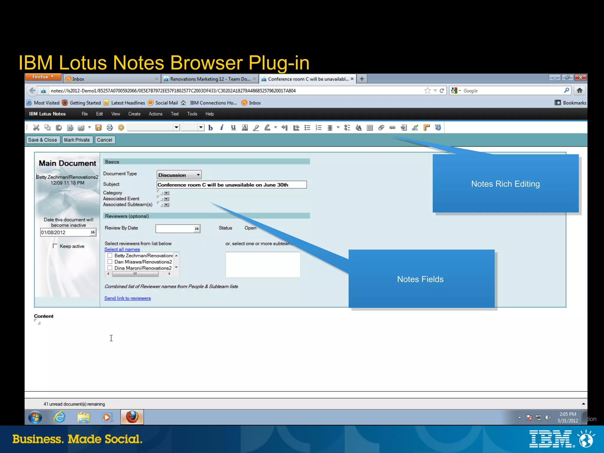 IBM Lotus Notes Browser Plug-in




                                                 Notes Rich Editing




                                  Notes Fields




                                                           24 |   © 2012 IBM Corporation
 