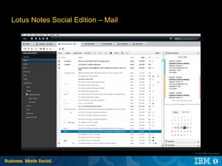 Lotus Notes Social Edition – Mail




                                    |   © 2012 IBM Corporation
 