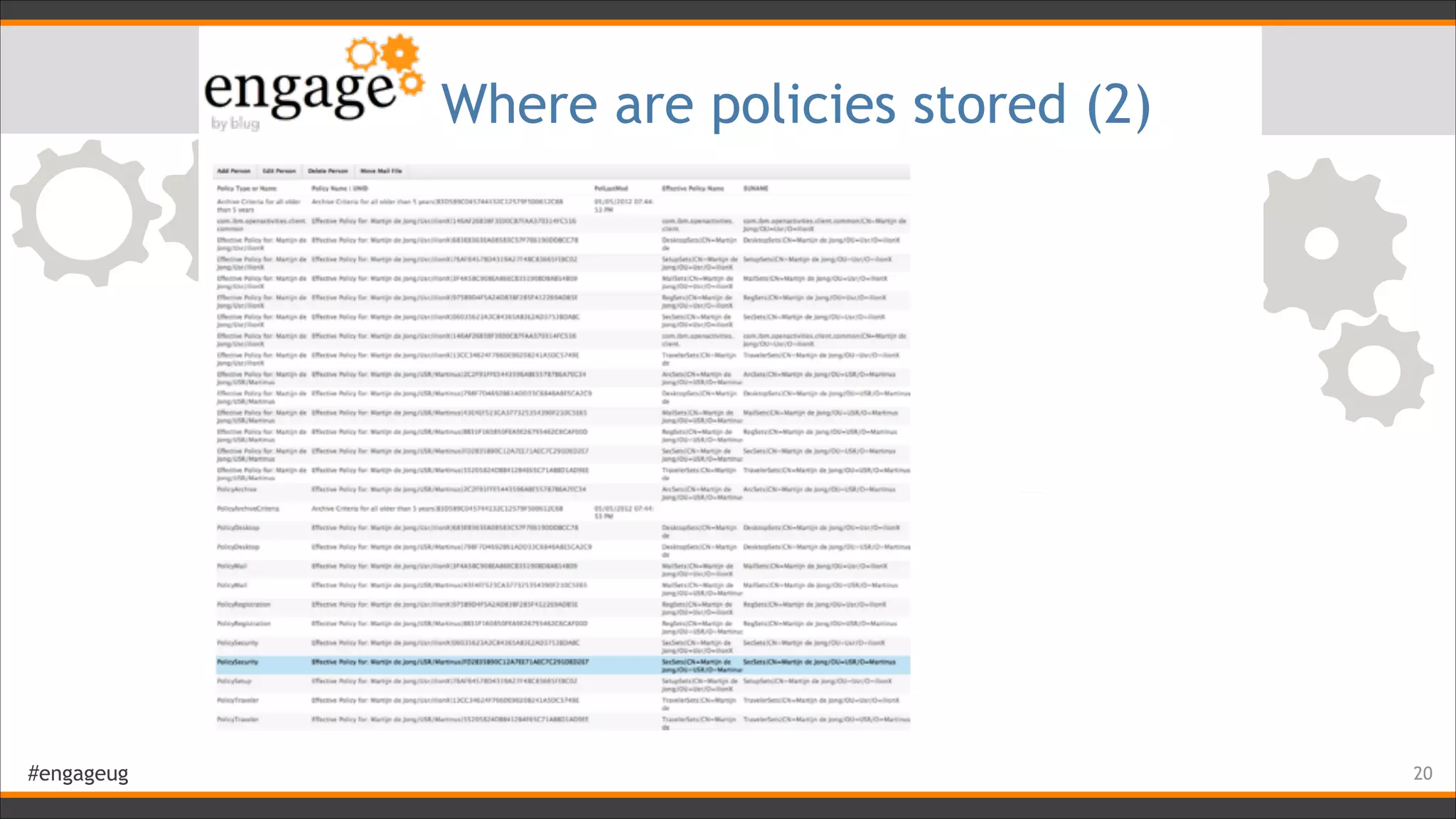 #engageug
Where are policies stored (2)
!20
 