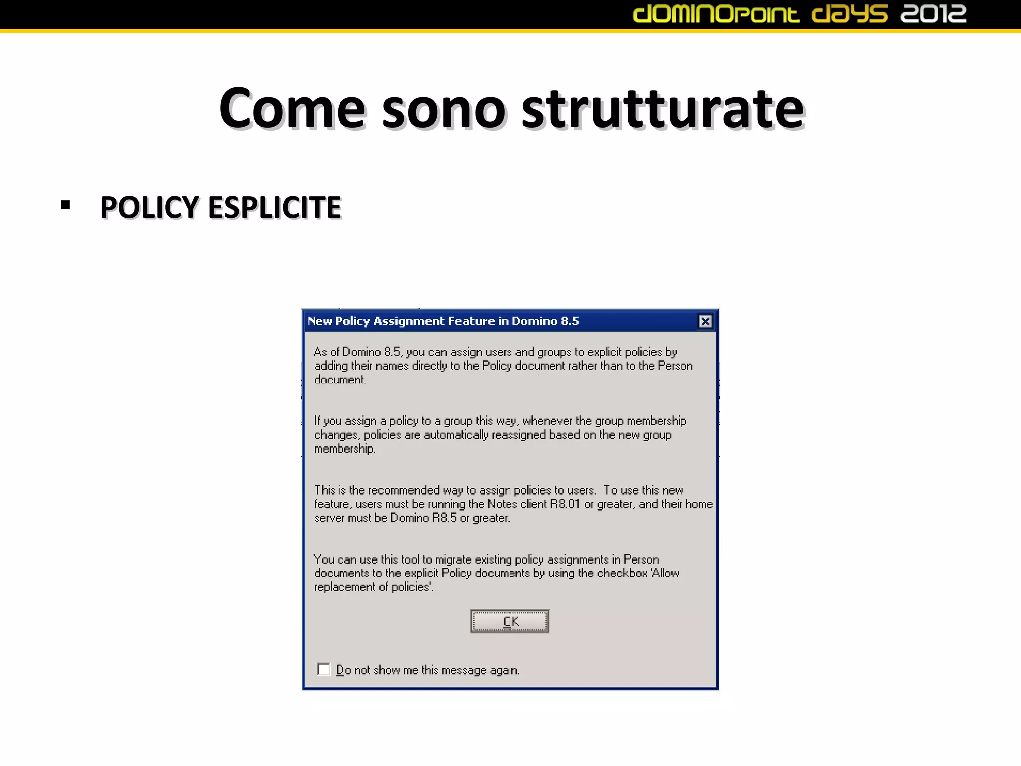 Come sono strutturate

    POLICY ESPLICITE
 