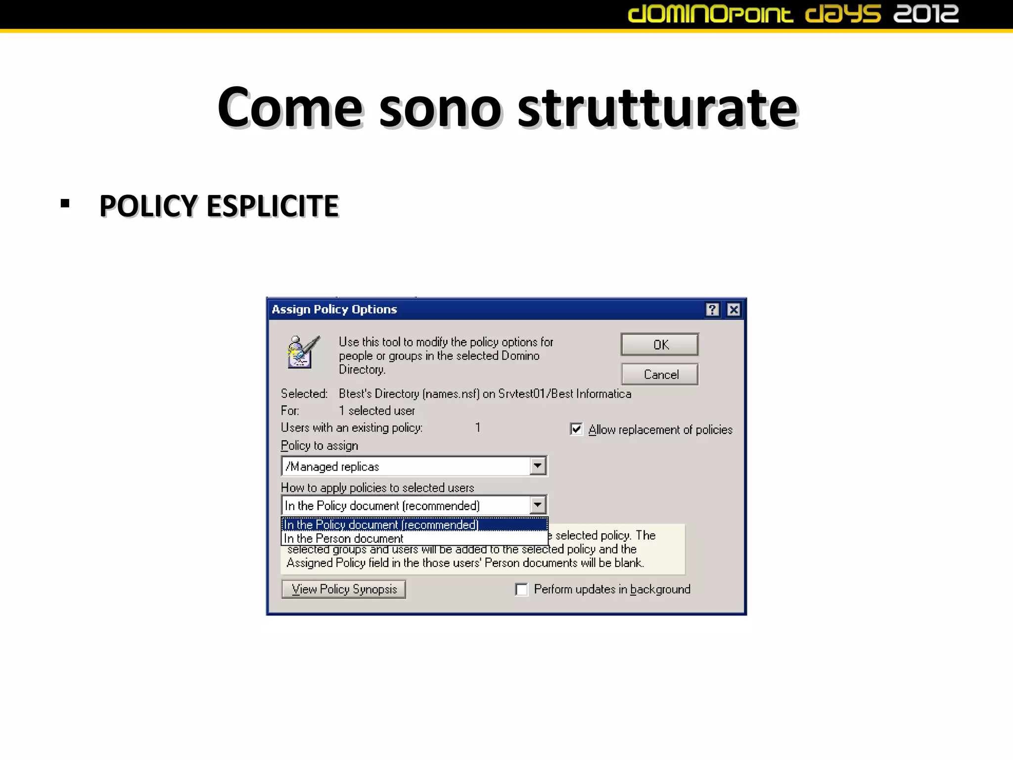 Come sono strutturate

    POLICY ESPLICITE
 