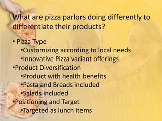 What are pizza parlors doing differently to differentiate their products? Pizza Type