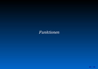 40 / 56
Funktionen
 