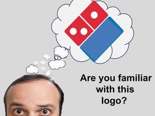 Are you familiar 
with this 
logo? 
 